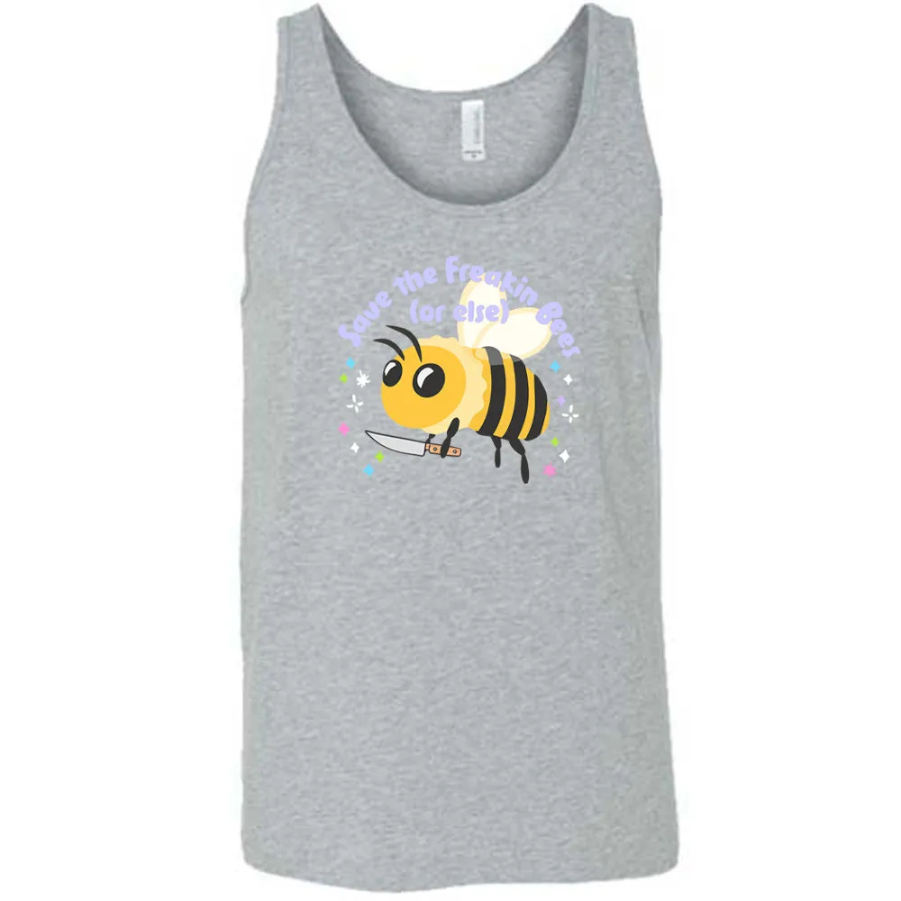 Save The Freakin Bees Or Else Shirt Unisex