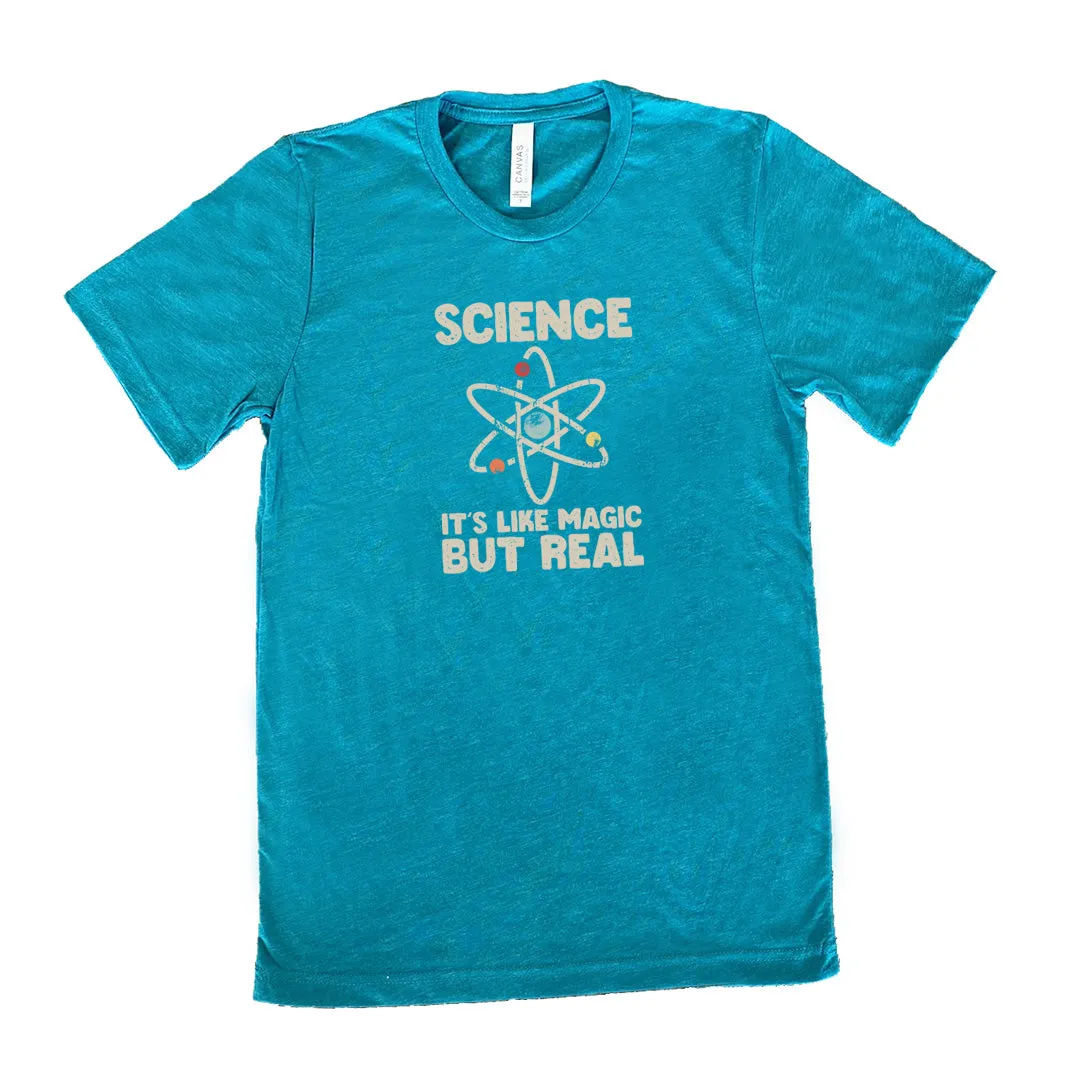 Science It's Like Magic But Real Shirt Unisex