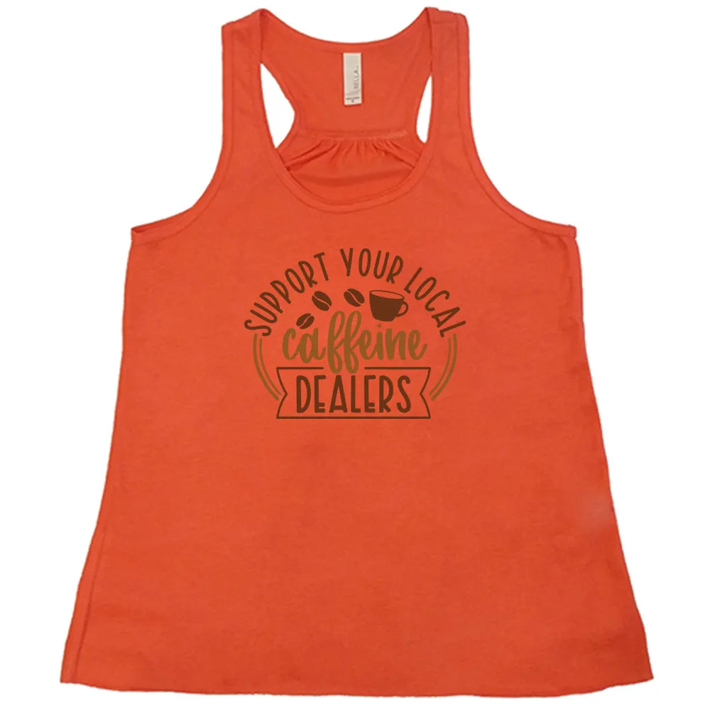Support Your Local Caffeine Dealers Shirt