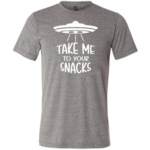 Take Me To Your Snacks Shirt Unisex
