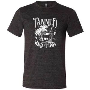 Tanned and Tipsy Shirt Unisex