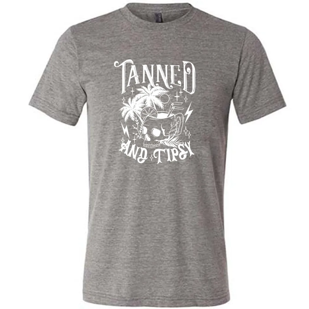 Tanned and Tipsy Shirt Unisex