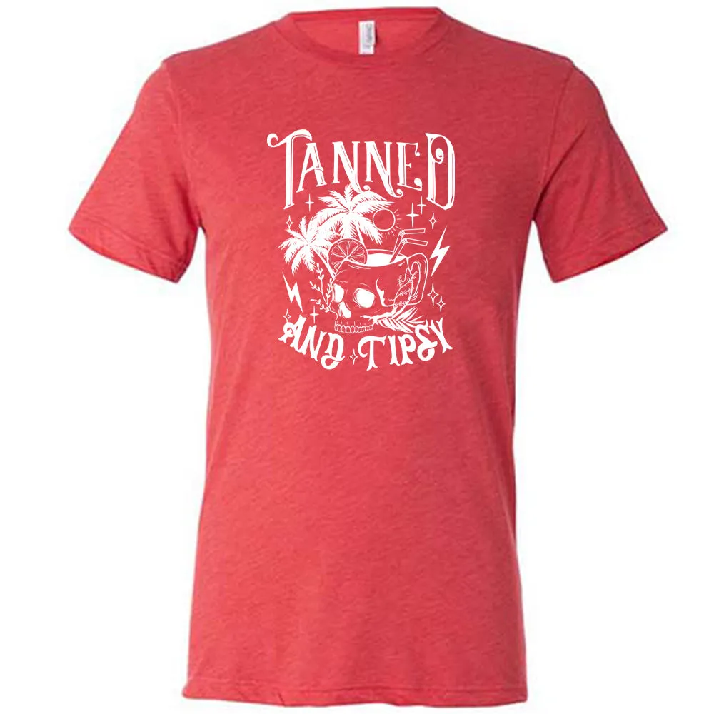 Tanned and Tipsy Shirt Unisex