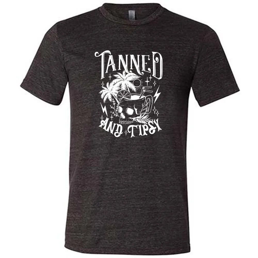 Tanned and Tipsy Shirt Unisex