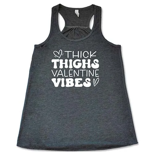 Thick Thighs Valentines Vibes Shirt