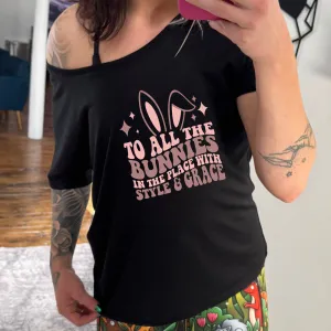 To All The Bunnies in the Place with Style and Grace | Slouchy Tee