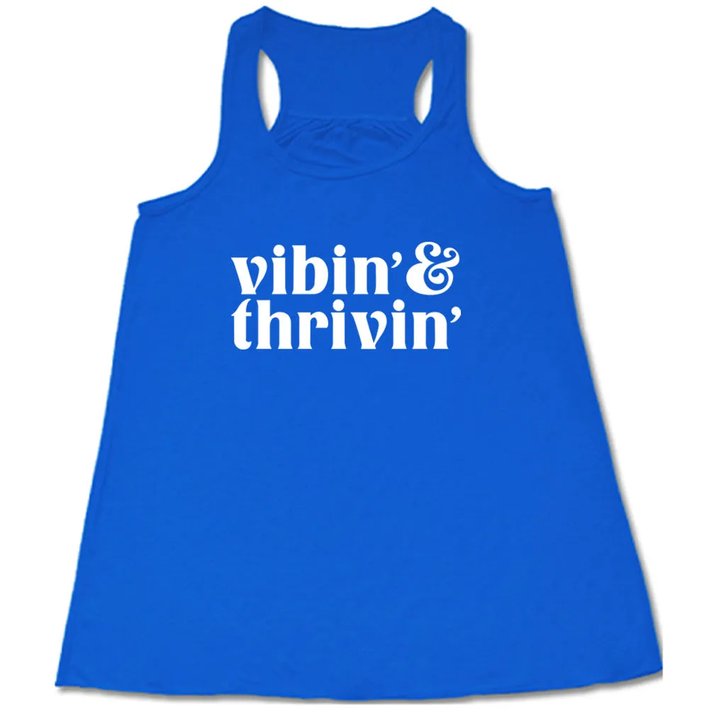 Vibin & Thrivin Shirt