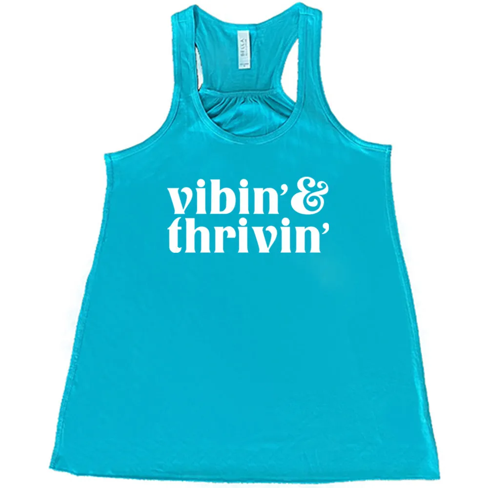 Vibin & Thrivin Shirt