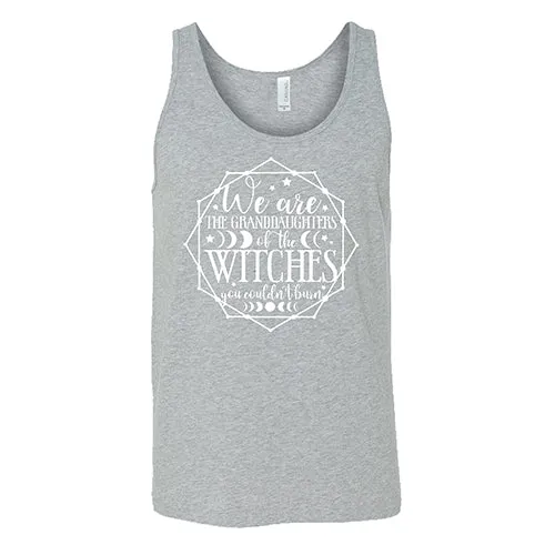 We Are The Granddaughters Of The Witches You Couldn't Burn Shirt Unisex
