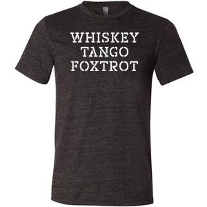 Whiskey Tango Foxtrot Shirt Unisex