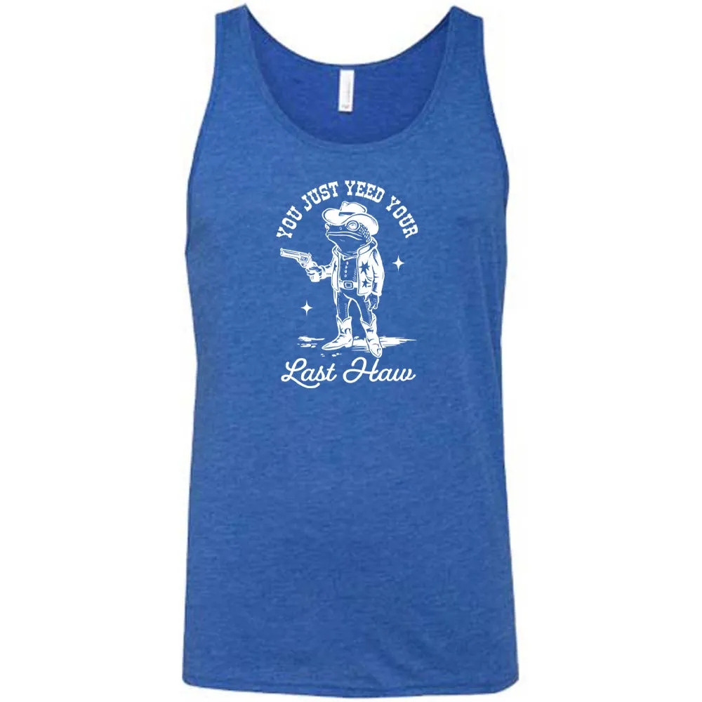 You Just Yee'd Your Last Haw Shirt Unisex