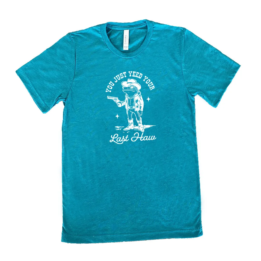 You Just Yee'd Your Last Haw Shirt Unisex